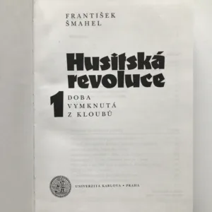Husitská revoluce 1 (Doba vymknutá z kloubů), František Šmahel