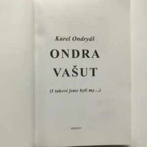 Ondra Vašut (I takoví jsme byli my...), Karel Ondryáš