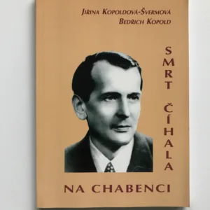 Smrt číhala na Chabenci (Jan Šverma ve Slovenském národním povstání), Jiřina Kopoldová-Švermová, Bedřich Kopold