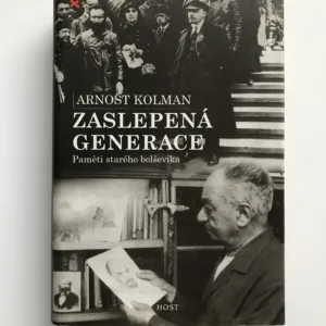 Zaslepená generace (Paměti starého bolševika), Arnošt Kolman
