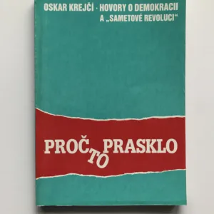 Proč to prasklo aneb hovory o demokracii a „Sametové revoluci“, Oskar Krejčí