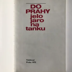 Do Prahy jelo jaro na tanku (sborník k 30. výročí osvobození Československa Sovětskou armádou)