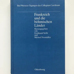 Frankreich und die böhmischen Länder im 19. und 20. Jahrhundert, Ferdinand Seibt, Michael Neumüller