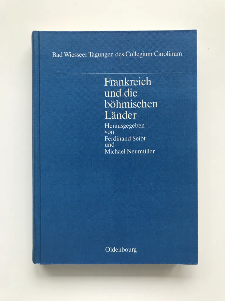 Frankreich und die böhmischen Länder im 19. und 20. Jahrhundert, Ferdinand Seibt, Michael Neumüller