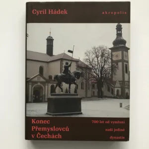 Konec Přemyslovců v Čechách, Cyril Hádek