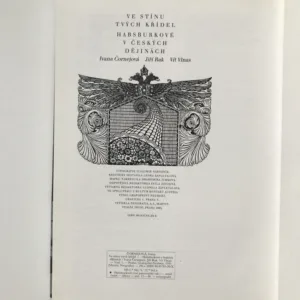 Ve stínu tvých křídel (Habsburkové v českých dějinách), Ivana Čornejová, Jiří Rak, Vít Vlnas