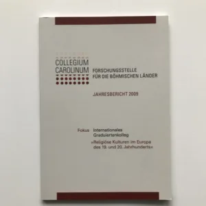 Collegium Carolinum. Forschungsstelle für die Böhmischen Länder. Jahresbericht 2009