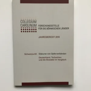 Collegium Carolinum. Forschungsstelle für die Böhmischen Länder. Jahresbericht 2010