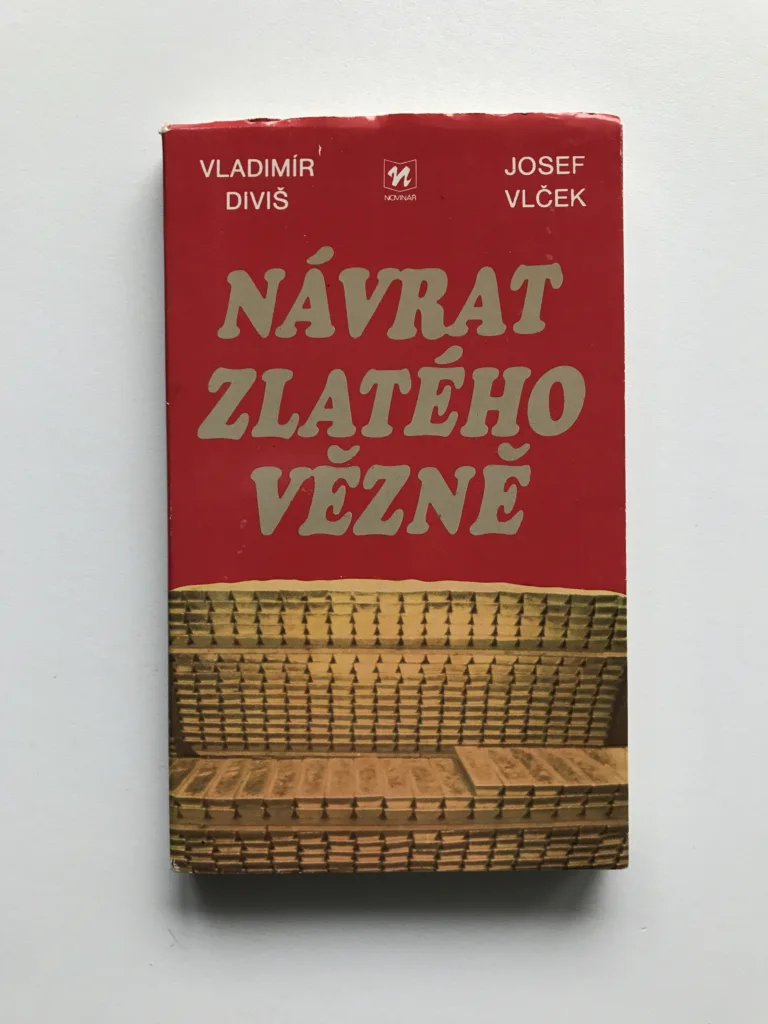 Návrat zlatého vězně (Historie čs. měnového zlata 1938-1982), Vladimír Diviš, Josef Vlček