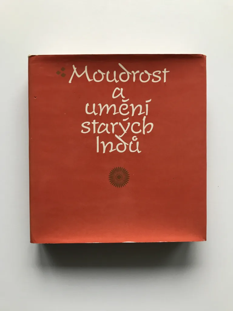 Moudrost a umění starých Indů, Dušan Zbavitel, kolektiv autorů
