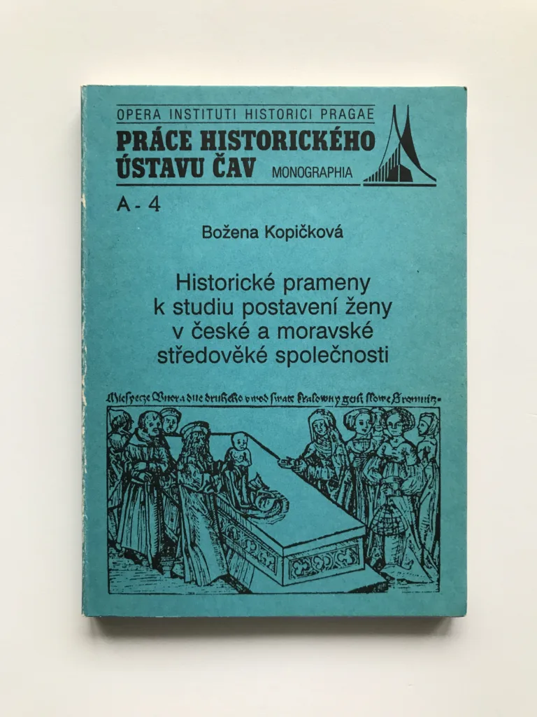Historické prameny k studiu postavení ženy v české a moravské středověké společnosti, Božena Kopičková