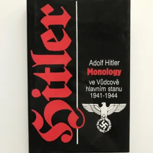 Monology ve Vůdcově hlavním stanu 1941-1944, Adolf Hitler