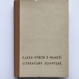 Výbor z mladší literatury egyptské, František Lexa