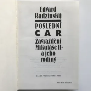 Poslední car. Zavraždění Mikuláše II. a jeho rodiny, Edvard Radzinskij
