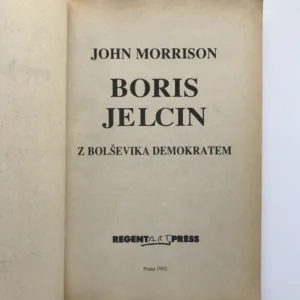 Boris Jelcin. Z bolševika demokratem, John Morrison
