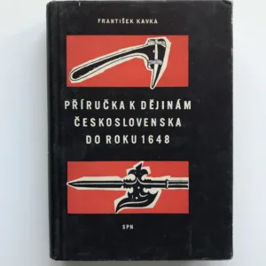 Příručka k dějinám Československa do roku 1648, František Kavka
