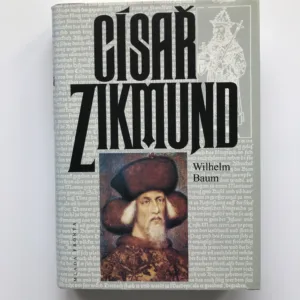 Císař Zikmund (Kostnice, Hus a války proti Turkům), Wilhelm Baum