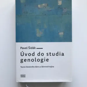 Úvod do studia genologie (Teorie literárního žánru a žánrová krajina), Pavel Šidák
