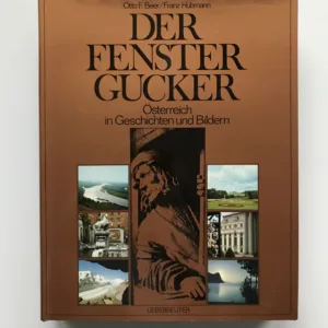Der Fenster Gucker (Österreich in Geschichten und Bildern), Otto F. Beer, Franz Hubmann