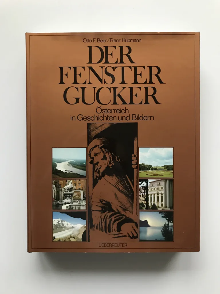 Der Fenster Gucker (Österreich in Geschichten und Bildern), Otto F. Beer, Franz Hubmann