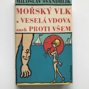 Mořský vlk a veselá vdova aneb proti všem, Miloslav Švandrlík