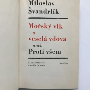 Mořský vlk a veselá vdova aneb proti všem, Miloslav Švandrlík