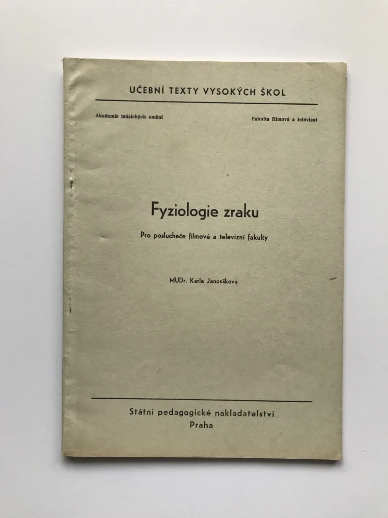 Fyziologie zraku (Pro posluchače filmové a televizní fakulty), Karla Janoušková