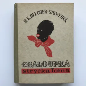 Chaloupka strýčka Toma, H. E. Beecher-Stoweová, Zdeněk Burian