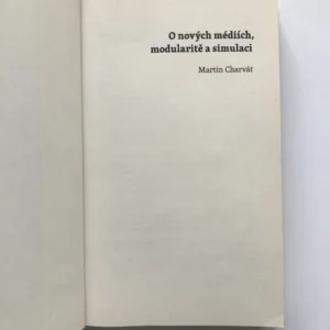O nových médiích, modularitě a simulaci, Martin Charvát