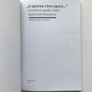 „S oporou i bez opory...“ Středoevropské tváře katolické literatury, Róbert Kiss Szemán