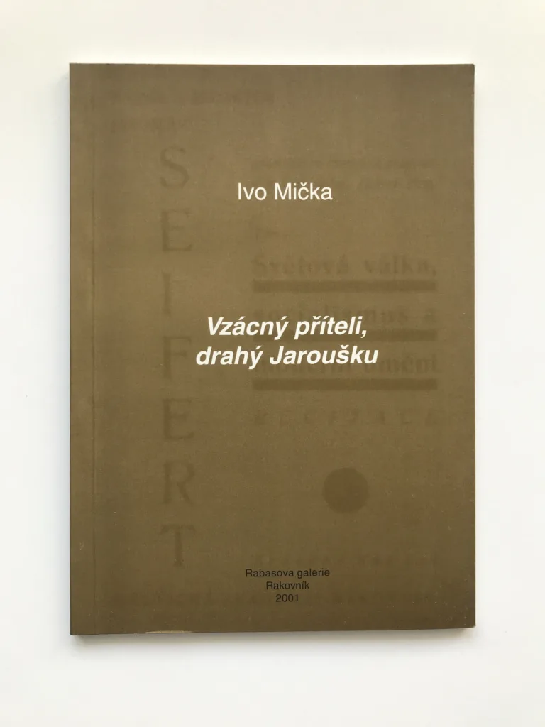 Vzácný příteli, drahý Jaroušku, Ivo Mička