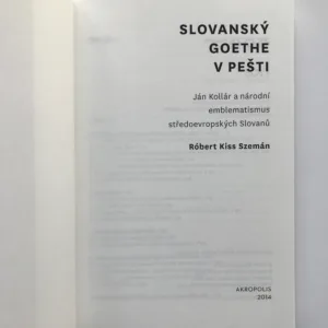 Slovanský Goethe v Pešti (Ján Kollár a národní emblematismus středoevropských Slovanů), Róbert Kiss Szemán