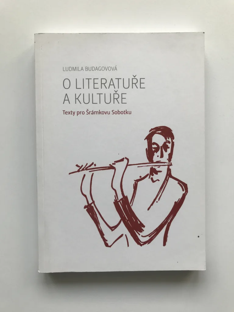 O literatuře a kultuře (Texty pro Šrámkovu Sobotku), Ludmila Budagovová