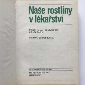 Naše rostliny v lékařství, Jaroslav Korbelář, Zdeněk Endris, Jindřich Krejča