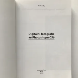 Digitální fotografie ve Photoshopu CS6, Scott Kelby