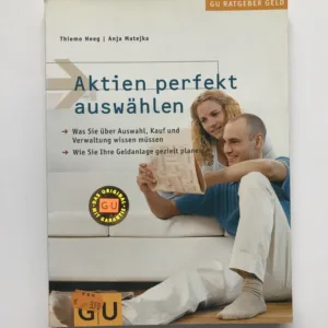 Aktien perfekt auswählen, Thiemo Heeg, Anja Matejka