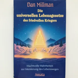 Die universellen Lebensgesetze des friedvollen Kriegers, Dan Millman