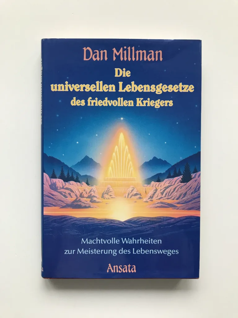 Die universellen Lebensgesetze des friedvollen Kriegers, Dan Millman