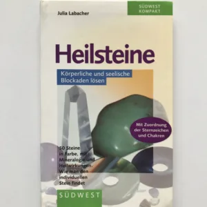 Heilsteine (Körperliche und seelische Blockaden lösen), Julia Labacher