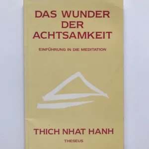 Das Wunder der Achtsamkeit, Thich Nhat Hanh
