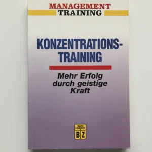 Konzentrationstraining (Mehr Erfolg durch geistige Kraft), Sabine Klöhn-Tuttas