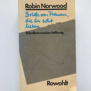 Briefe von Frauen, die zu sehr lieben, Robin Norwood