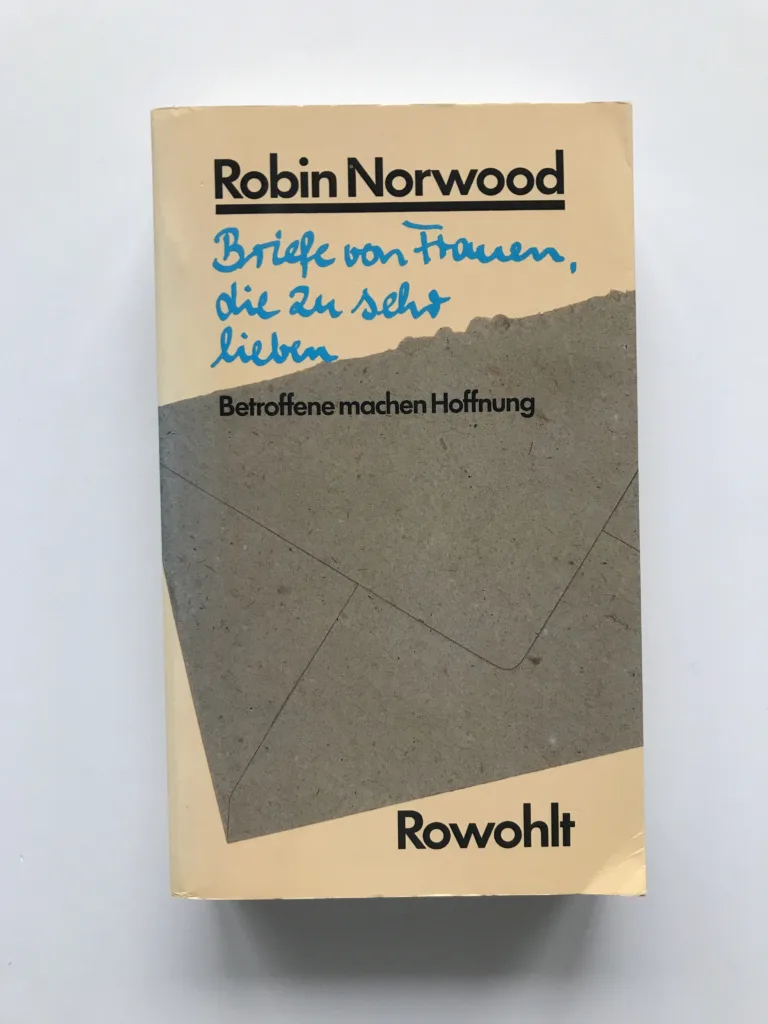 Briefe von Frauen, die zu sehr lieben, Robin Norwood