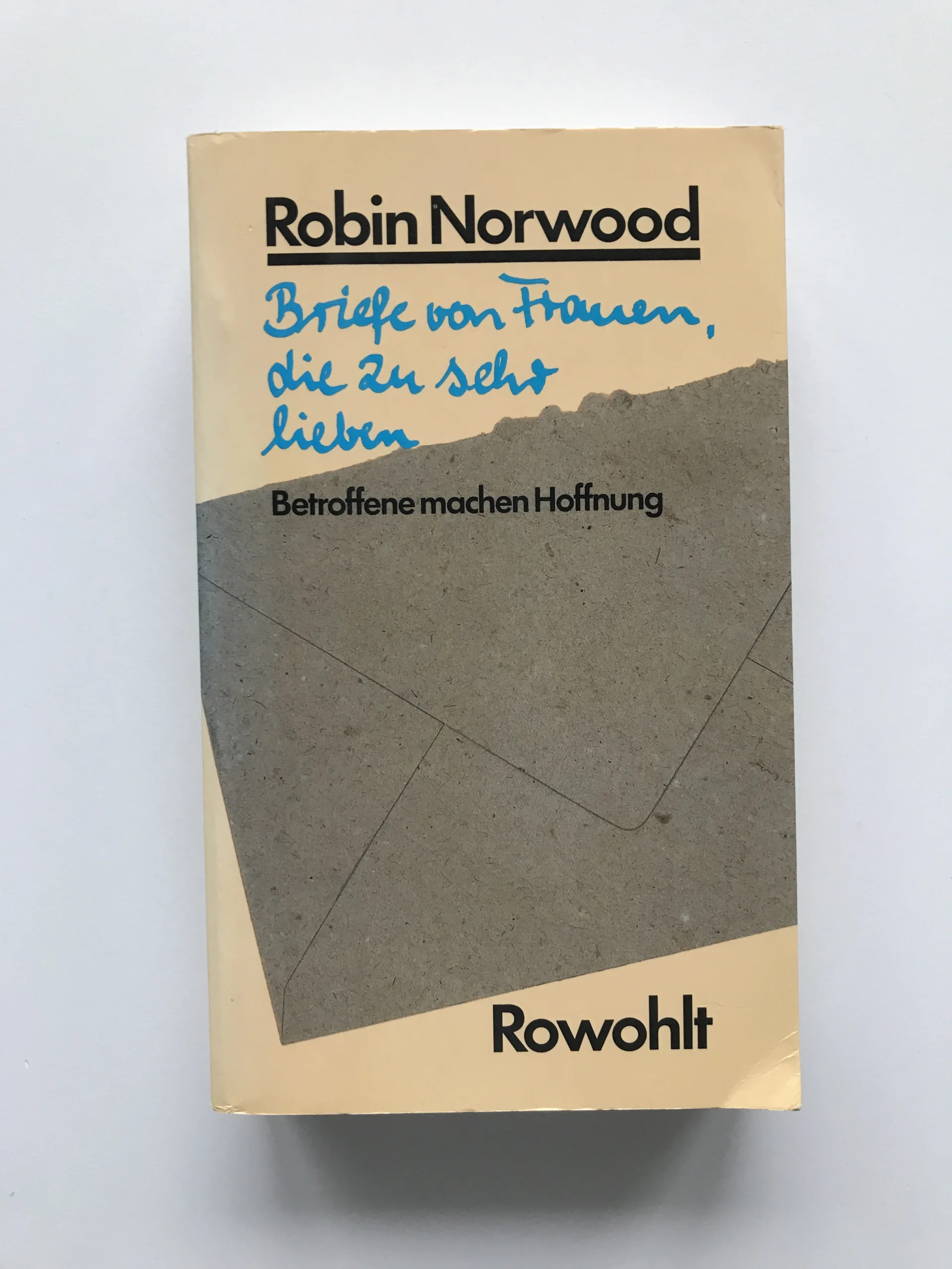 Briefe von Frauen, die zu sehr lieben, Robin Norwood