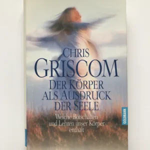 Der Körper als Ausdruck der Seele, Chris Griscom