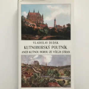 Kutnohorský poutník aneb Kutnou Horou ze všech stran, Vladislav Dudák