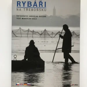 Rybáři na Třeboňsku, Jaroslav Kučera, Miroslav Hule