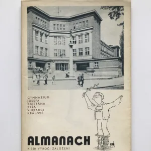 Gymnázium J. K. Tyla v Hradci Králové – Almanach k 350. výročí založení