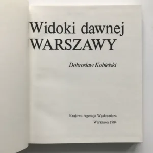 Widoki dawnej Warszawy, Dobroslaw Kobielski,