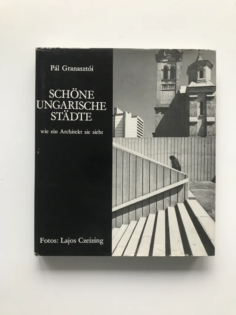 Schöne ungarische Städte (wie ein Architekt sie sieht), Pál Granasztói, Lajos Czeizing